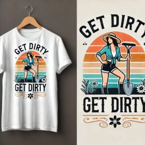 Get dirty T-shirt